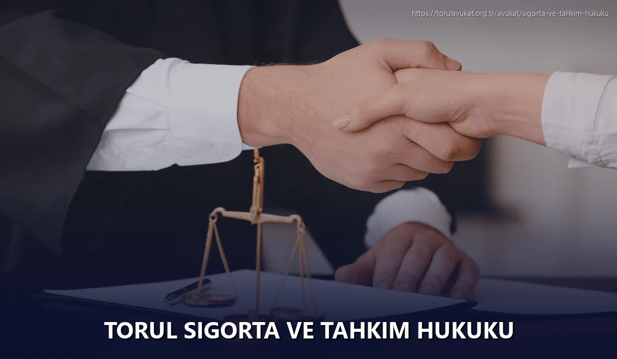 Torul Sigorta ve Tahkim Hukuku