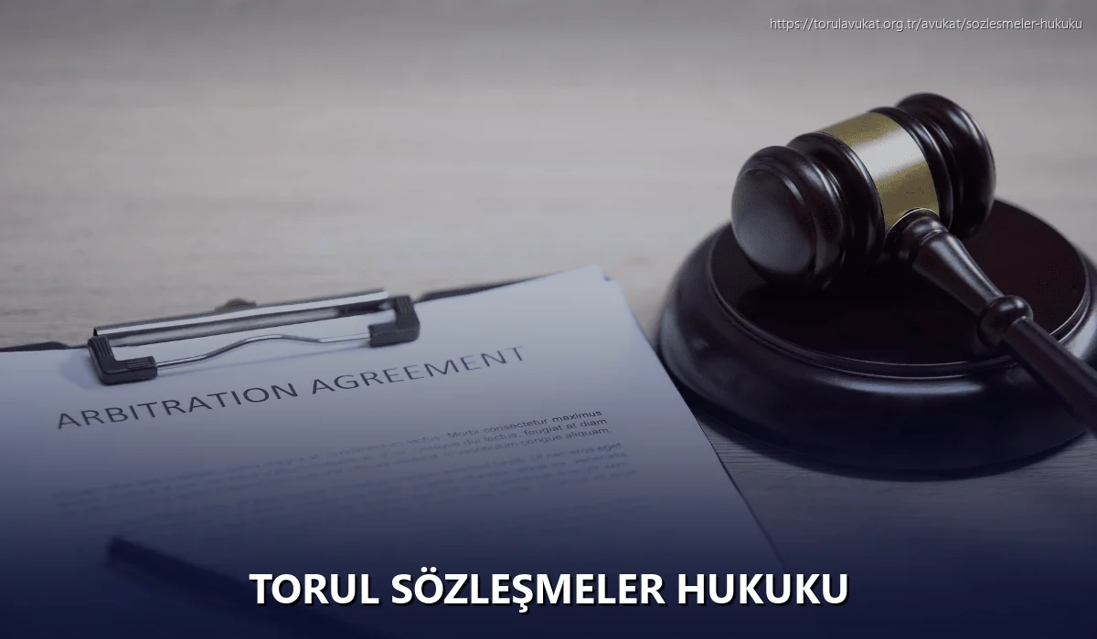 Torul Sözleşmeler Hukuku