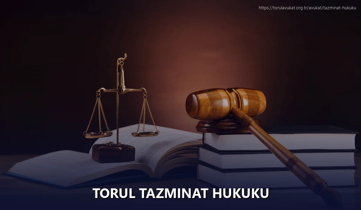 Torul Tazminat Hukuku